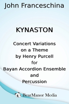 Hardcover Kynaston - Concert Variations on a Theme by Henry Purcell for Bayan Accordion Ensemble and Percussion Book