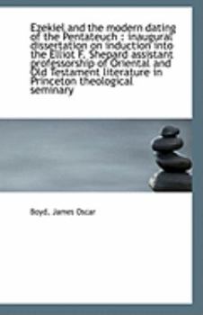 Paperback Ezekiel and the Modern Dating of the Pentateuch: Inaugural Dissertation on Induction Into the Ellio Book