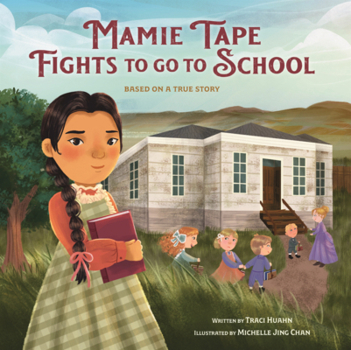 Library Binding Mamie Tape Fights to Go to School: Based on a True Story Book