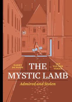Hardcover The Mystic Lamb: Admired and Stolen Book