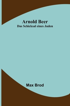 Paperback Arnold Beer: Das Schicksal eines Juden [German] Book