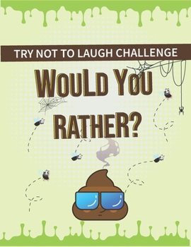 Paperback Try Not to Laugh Challenge - Would You Rather?: Would you rather books for kids try not to laugh challenge, The Book of Challenging Choices, silly, an Book