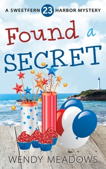 Found a Secret - Book #23 of the Sweetfern Harbor