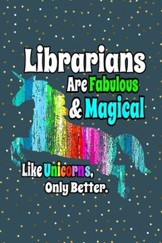 Paperback Librarians are fabolous magical like unicorns only better: Librarian Notebook College Blank Lined 6 x 9 inch 110 pages -Notebook for Librarian Journal Book