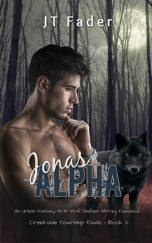 Paperback Jonas' Alpha: An Urban Fantasy M/M Wolf Shifter MPreg Romance Book