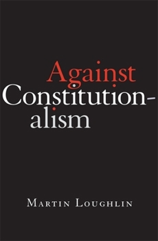 Hardcover Against Constitutionalism Book