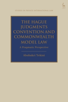 Paperback The Hague Judgments Convention and Commonwealth Model Law: A Pragmatic Perspective Book