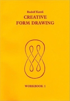 Paperback Creative Form Drawing: Workbook 1 Volume 1 Book