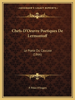 Paperback Chefs-D'Oeuvre Poetiques De Lermontoff: Le Poete Du Caucase (1866) [French] Book