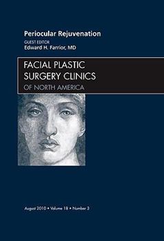 Periocular Rejuvenation, an Issue of Facial Plastic Surgery Clinics, 18