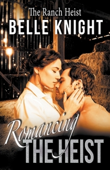 Paperback Romancing The Heist: The Ranch Book