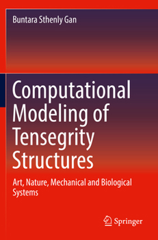 Paperback Computational Modeling of Tensegrity Structures: Art, Nature, Mechanical and Biological Systems Book