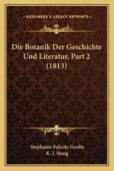 Paperback Die Botanik Der Geschichte Und Literatur, Part 2 (1813) [German] Book