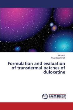 Paperback Formulation and evaluation of transdermal patches of duloxetine Book