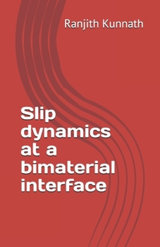 Paperback Slip dynamics at a bimaterial interface Book