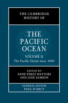 The Cambridge History of the Pacific Ocean: Volume 2, the Pacific Ocean Since 1800