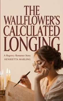 Paperback The Wallflower's Calculated Longing: A Regency Romance Story Book