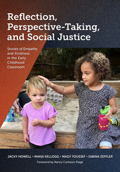 Social Justice, Perspective-Taking, and Reflection: Stories of Empathy in the Early Childhood Classroom