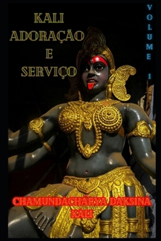 Paperback Kali, Adoração e Serviço: Volume 1 [Portuguese] Book