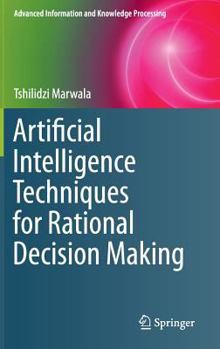 Hardcover Artificial Intelligence Techniques for Rational Decision Making Book