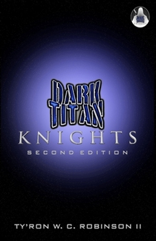 Paperback Dark Titan Knights: Second Edition Book