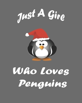 Paperback Just A Girl Who Loves Penguins: Blank Lined Notebook to Write In for Notes, To Do Lists, Notepad, Journal, Funny Gifts for Penguin Lover. 8''x10'', 11 Book