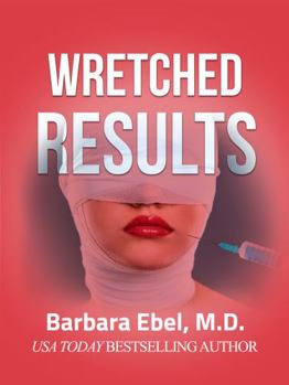 Paperback Wretched Results: A Medical Thriller (The Outlander Physician Series) Book