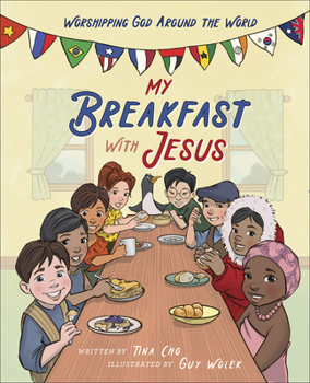 Hardcover My Breakfast with Jesus: Worshipping God Around the World Book