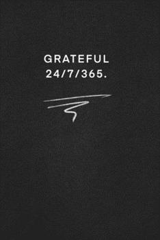 Paperback Grateful 24/7/365.: Quote on Blackboard Notebook / Journal Gift / Doted, numbred, 120 Pages, 6x9, Soft Cover, Matte Finish Book