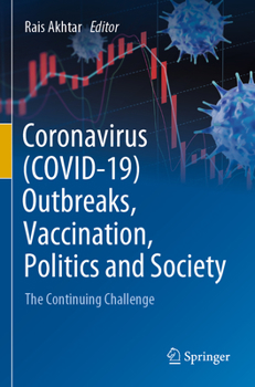 Paperback Coronavirus (Covid-19) Outbreaks, Vaccination, Politics and Society: The Continuing Challenge Book