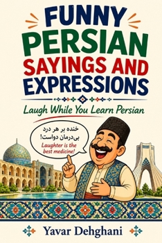 Paperback Funny Persian Sayings and Expressions: Laugh While You Learn Persian Book