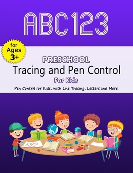 Paperback Preschool Tracing and Pen Control for Kids: Learn to Write, Pen Control, Line Drawing and Tracing, Ages 3-5 or +3, Alphabet Writing Practice (8.5x11) Book