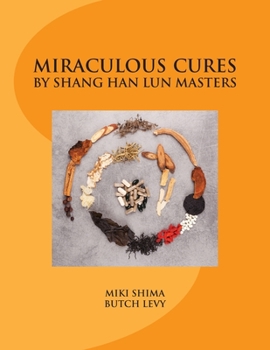 Paperback Miraculous Cures by Shang Han Lun Masters Book