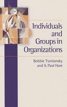 Hardcover Individuals and Groups in Organizations Book