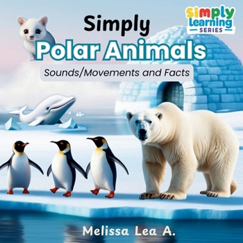 Paperback Simply Polar Animals: Sounds/Movements and Facts Book