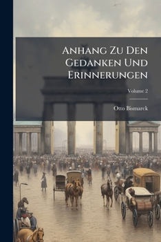 Paperback Anhang Zu Den Gedanken Und Erinnerungen [German] Book