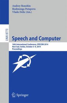 Paperback Speech and Computer: 16th International Conference, Specom 2014, Novi Sad, Serbia, October 5-9, 2014. Proceedings Book