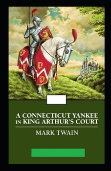 Paperback A Connecticut Yankee in King Arthur's Court Annotated Book