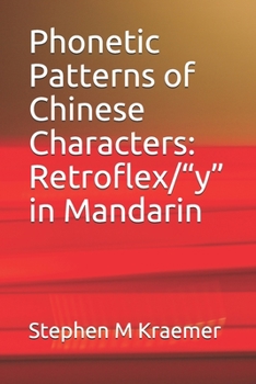 Paperback Phonetic Patterns of Chinese Characters: Retroflex/"y" in Mandarin Book