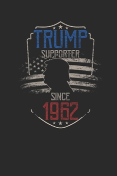 Trump Supporter Since 1962: Small Lined Notebook – Birthday Gift Idea For Women And Men