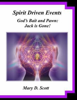 Paperback Spirit Driven Events - God's Bait and Pawn: Jack is Gone! Book