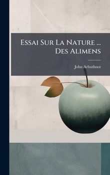Hardcover Essai Sur La Nature ... Des Alimens [French] Book
