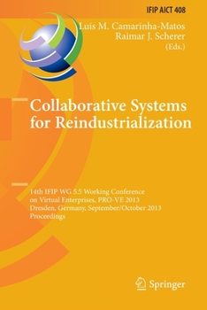 Paperback Collaborative Systems for Reindustrialization: 14th Ifip Wg 5.5 Working Conference on Virtual Enterprises, Pro-Ve 2013, Dresden, Germany, September 30 Book