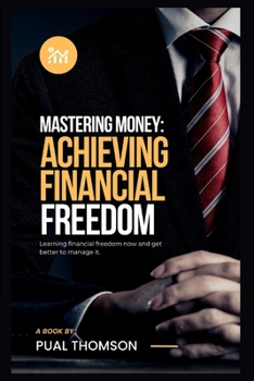 Paperback Mastering Money: achieving financial freedom Book