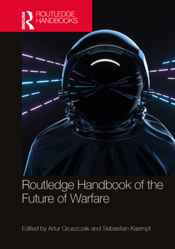 Hardcover Routledge Handbook of the Future of Warfare Book