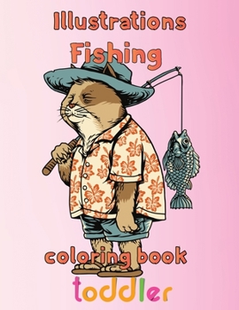 Illustrator Fishing Coloring Book Toddler: 8.5''x11''/fishing coloring book