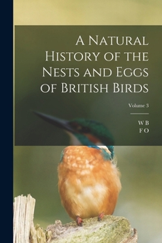 Paperback A Natural History of the Nests and Eggs of British Birds; Volume 3 Book