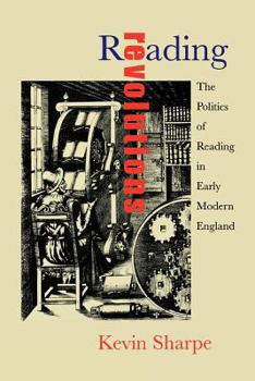 Paperback Reading Revolutions: The Politics of Reading in Early Modern England Book