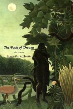 Paperback The Book of Dreams -- that came to James David Audlin Book