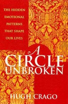 Paperback A Circle Unbroken: The Hidden Emotional Patterns That Shape Our Lives Book